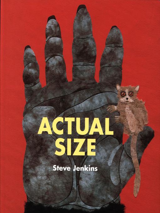 Title details for Actual Size by Steve Jenkins - Wait list